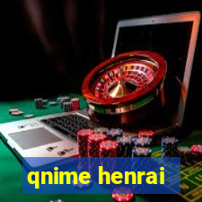 qnime henrai